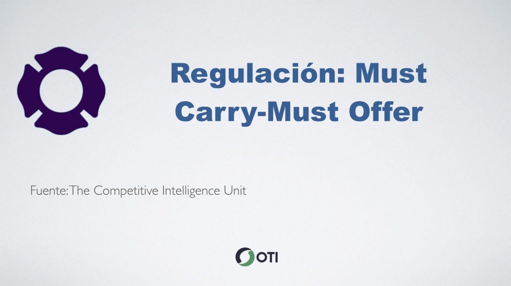 Regulación “MUST CARRY – MUST OFFER”