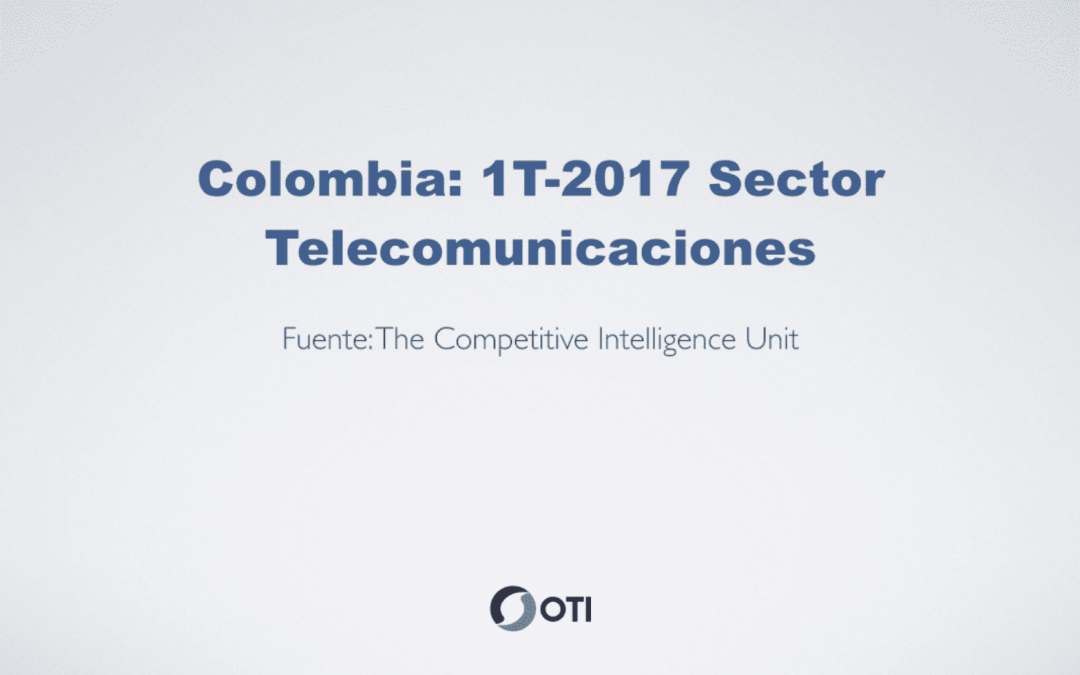 Reporte de Telecomunicaciones en Colombia – 1T2017