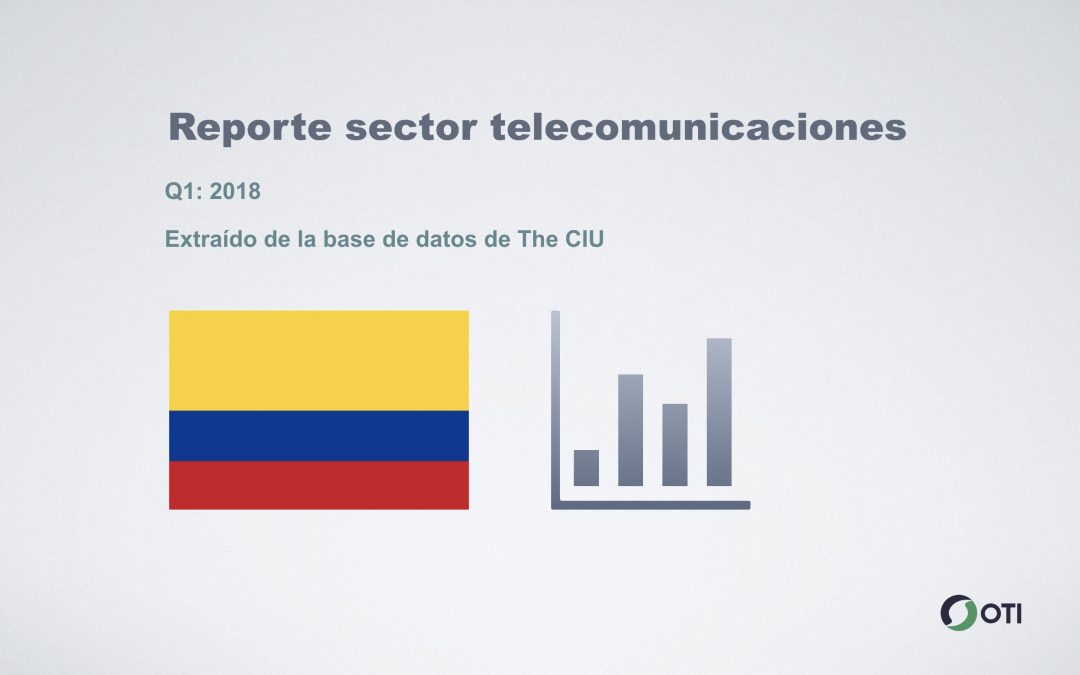 Colombia: 1Q-2018 Sector Telecomunicaciones