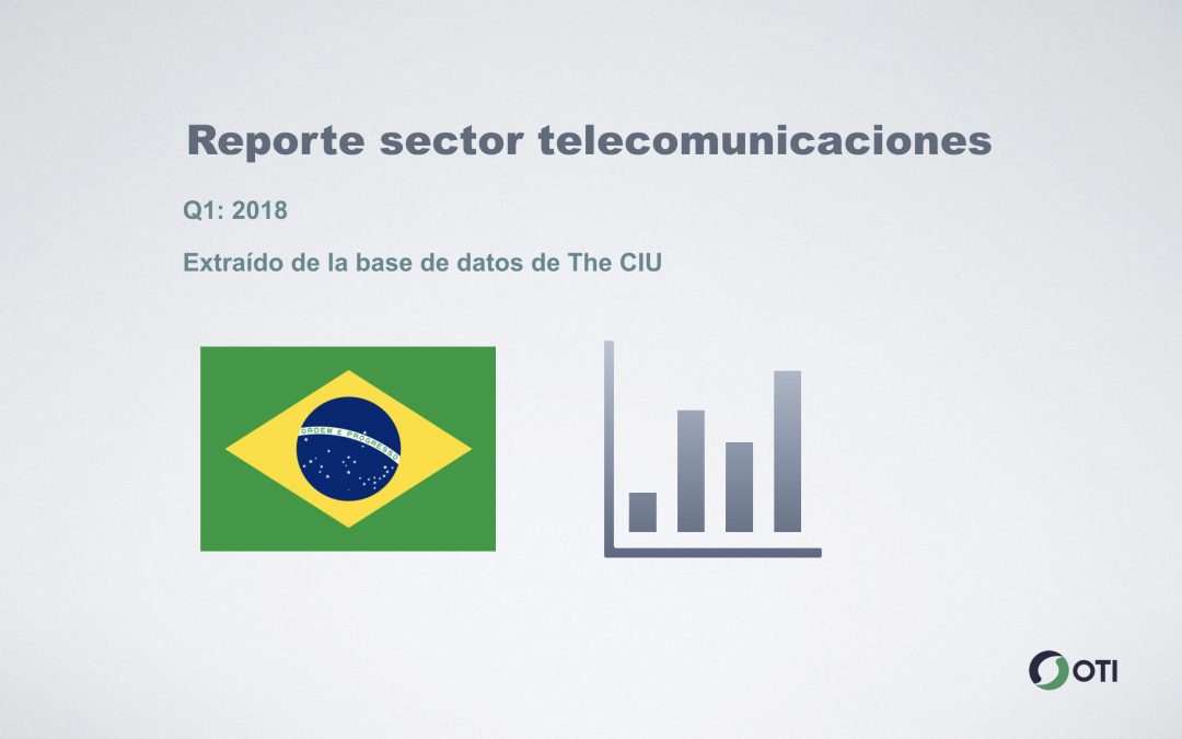 Brasil: 1Q-2018 Sector Telecomunicaciones